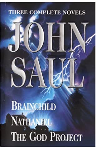 John Saul: A New Collection of Three Complete Novels: Brainchild; Nathaniel; The God Project