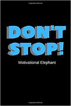 Don't Stop!: Motivational Notebook, Journal, Diary,Scrapbook (110 Pages, Blank, 6 x 9) indir