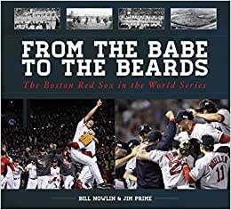 From the Babe to the Beards: The Boston Red Sox in the World Series