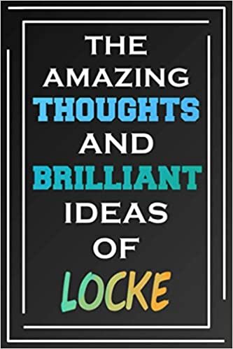 The Amazing Thoughts And Brilliant Ideas Of Locke: Blank Lined Notebook | Personalized Name Gifts
