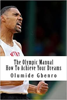 The Olympic Manual: How To Achieve Your Dreams: Jamie Nieto Edition (The Olympic Manual Series, Band 1): Volume 1