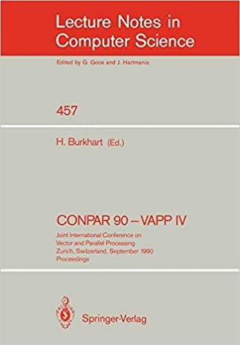 CONPAR 90 - VAPP IV: Joint International Conference on Vector and Parallel Processing, Zurich, Switzerland, September 10-13, 1990. Proceedings (Lecture Notes in Computer Science (457), Band 457) indir