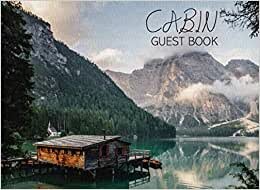 Cabin Guest Book: Mountain Lake Cabin Guest Log Notebook for Guest House Vacation Rental Lodge (Size 8.25" x 6", 99 pages)
