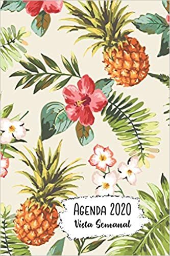 Agenda 2020 Vista Semanal: 12 Meses Programacion Semanal Calendario en Espanol Diseno Piñas y Hibisco