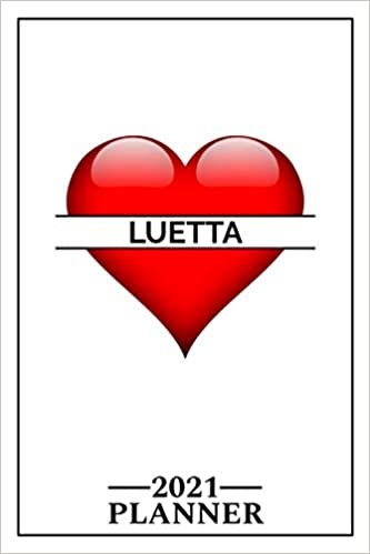 Luetta: 2021 Handy Planner - Red Heart - I Love - Personalized Name Organizer - Plan, Set Goals & Get Stuff Done - Calendar & Schedule Agenda - Design With The Name (6x9, 175 Pages) indir