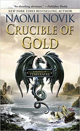 Crucible of Gold (Temeraire, Band 7)