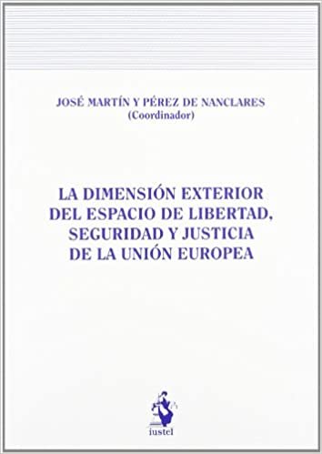 La dimensión exterior del espacio de libertad, seguridad y justicia de la Unión Europea