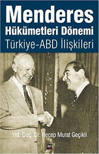 Menderes Hükümetleri Dönemi: Türkiye-ABD İlişkileri