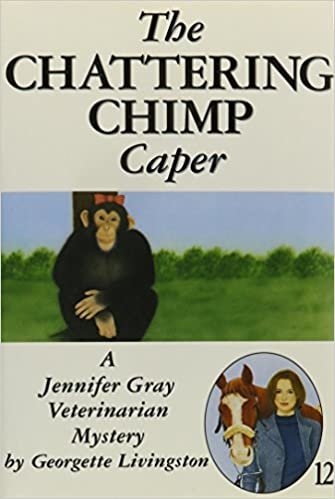 The Chattering Chimp Caper (A Jennifer Gray Veterinarian Mystery, Band 12)