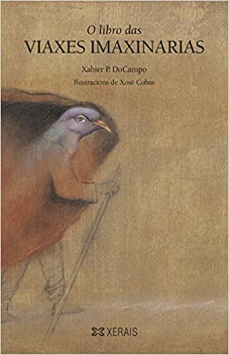 O Libro Das Viaxes Imaxinarias / the Book of Imaginary Journeys (Infantil E Xuvenil-edicions Singulares - Infantil E Xuvenil)