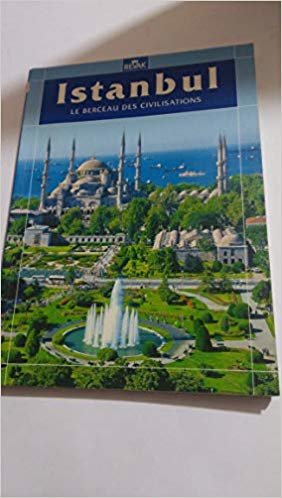 ISTANBUL: LE BERCEAU DES CIVILISATIONS indir