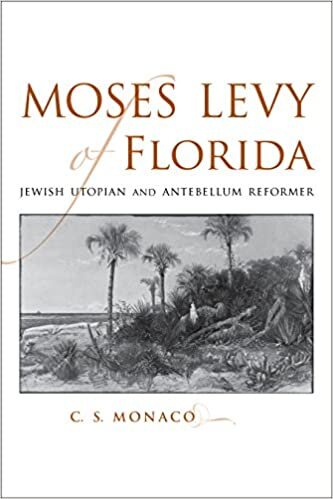 Moses Levy of Florida: Jewish Utopian and Antebellum Reformer (Southern Biography Series)