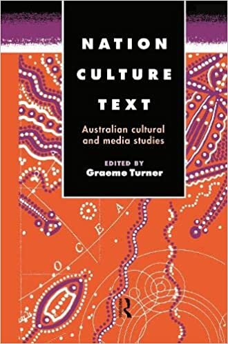 Nation, Culture, Text: Australian Cultural and Media Studies (Communication and Society)