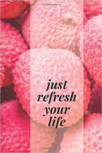 Just refresh your life: Fruits Notebook Series, Journal, Diary, lechee, exotc fruits, fruits notebook: lychee. (110 Pages, Blank, 6 x 9) (Fruit notebook, Band 4)