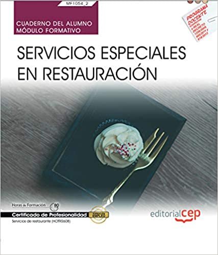 Cuaderno del alumno. Servicios especiales en restauración (MF1054_2). Certificados de profesionalidad. Servicios de restaurante (HOTR0608)