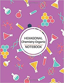 Chemistry Organic Notebook: Hexagonal Graph Paper Notebooks (Radiand Orchid Violet Cover) - Small Hexagons 1/4 inch, 8.5 x 11 Inches 100 Pages - ... Organic Chemistry Journal and Biochemistry.