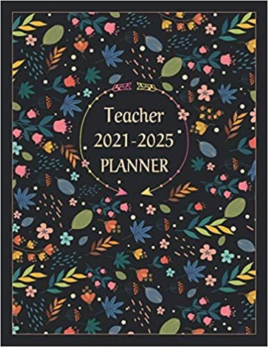 Teacher 2021-2025 Planner: Elegant Student 60 Month Calendar & Organizer, 5 Year Month's Focus, Top Goals and To-Do List Planner | 25 Additional pages with Practical Months & Days Timeline, 8.5"x11"