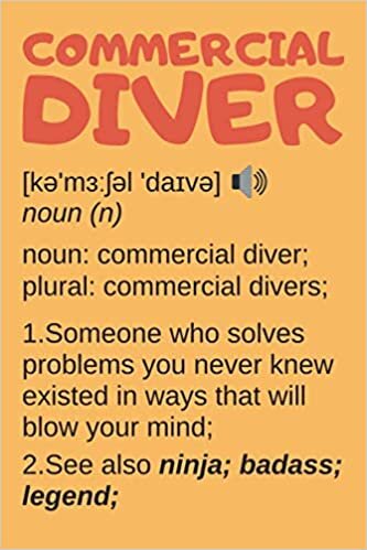 Commercial Diver Gifts: Blank Lined Notebook Journal Diary Paper, a Funny and Appreciation Gift for Commercial Diver to Write in (Volume 8)