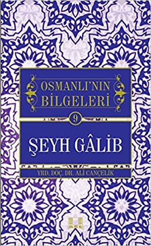 Şeyh Galib - Osmanlı'nın Bilgeleri 9