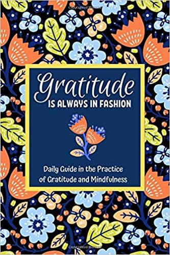 Gratitude is Always in Fashion: Journal of Gratitude for Everyday Practice (110 Pages, 55 Different Quotes about Thanksgiving, 54 Places Where You Can ... Idea for a Woman, Girl, Friend and Colleague. indir