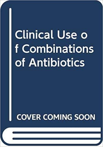 Clinical Use of Combinations of Antibiotics