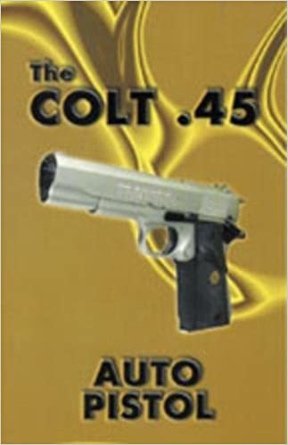 The Colt .45 Auto Pistol indir