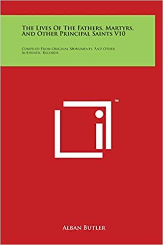 The Lives Of The Fathers, Martyrs, And Other Principal Saints V10: Compiled From Original Monuments, And Other Authentic Records