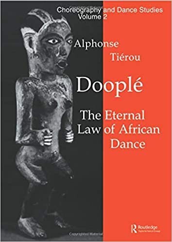 Doople: The Eternal Law of African Dance (CHOREOGRAPHY AND DANCE, Band 2)