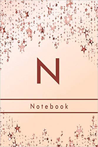 N Notebook: Letter N initial. Dripping stars, a 6x9 wide journal ruled monogrammed notebook for women