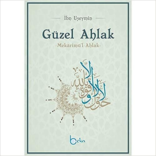 Güzel Ahlak: Mekarimü'l Ahlak