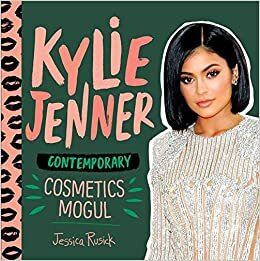 Kylie Jenner: Contemporary Cosmetics Mogul (Fashion Figures) indir