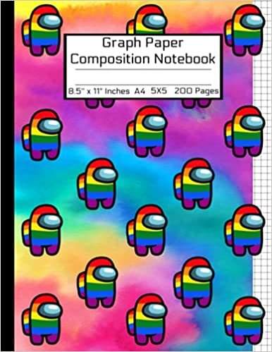 Among Us A4 Graph Paper Composition Notebook: Awesome LGBTQ+ Book/Rainbow Tie-dye Colorful Crewmate Characters or Sus Imposter Memes Trends For Teens ... 8.5" x 11" 200 Pages/MATTE Soft Cover