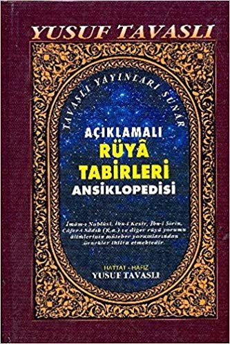 AÇIKLAMALI RÜYA TABİRLERİ ANSİKLOPEDİSİ