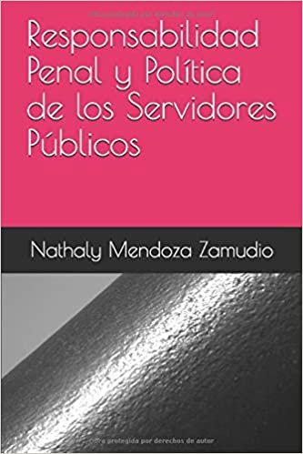 Responsabilidad Penal y Política de los Servidores Públicos
