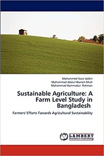 Sustainable Agriculture: A Farm Level Study in Bangladesh: Farmers' Efforts Towards Agricultural Sustainability indir
