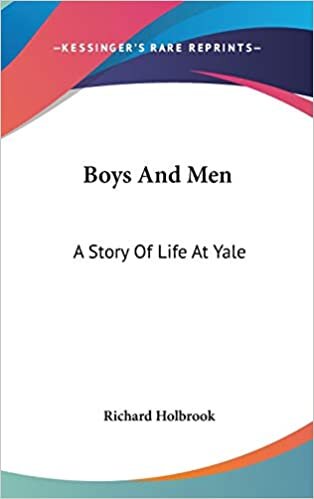 Boys And Men: A Story Of Life At Yale