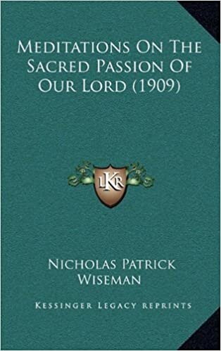 Meditations on the Sacred Passion of Our Lord (1909)