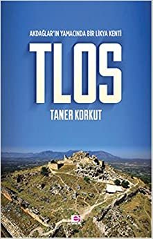 Tlos: Akdağlar'ın Yamacında Bir Likya Kenti