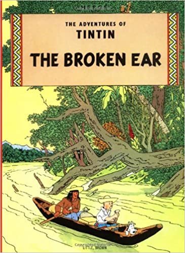The Adventures of Tintin: The Broken Ear (Adventures of Tintin: Original Classic)
