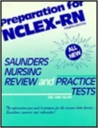 Preparation for Nclex-Rn: Saunders Nursing Review and Practice Tests