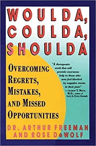 Woulda, Coulda, Shoulda: Overcoming Regrets, Mistakes, and Missed Opportunities indir