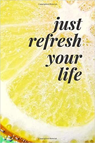Just refresh your life, fruits notebook: lemon.: Fruit Notebook Series, Journal, Diary (110 Pages, Blank, 6 x 9)