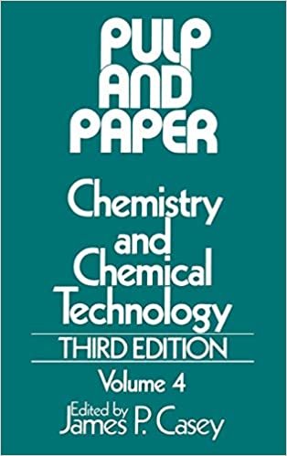 Pulp and Paper 3e V4: Chemistry and Chemical Technology (Pulp & Paper Vol. 4)