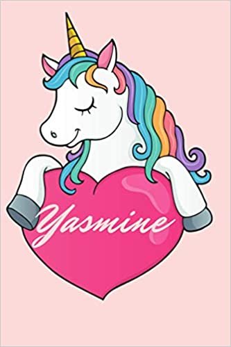 Yasmine: Personalised Journal Notebook for Unicorn Lover Girls Named Yasmine. (Custom Name Journal,Blank Journal,Personalised Notebook,Writein Notebook) Large Blank Lined Journal of Size 6x9 110 Pages