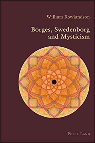 Borges, Swedenborg and Mysticism (Hispanic Studies: Culture and Ideas, Band 50)