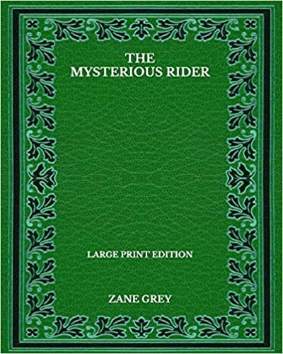 The Mysterious Rider - Large Print Edition indir