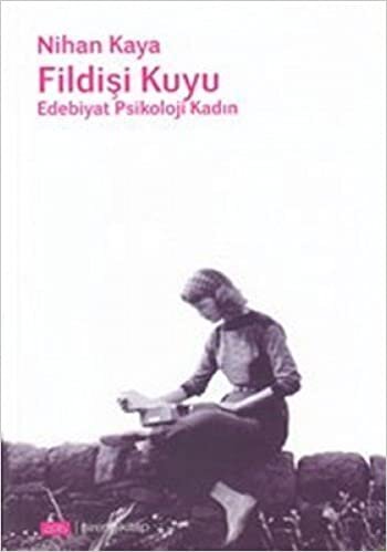 FİLDİŞİ KUYU: Edebiyat Psikoloji Kadın indir