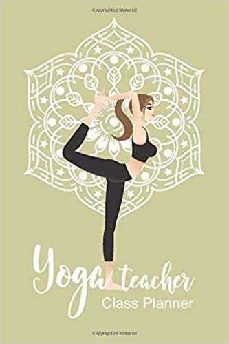 Yoga Teacher Class Planner: Beautiful Mandala on light green cover, Daily schedule class for teaching planing notebook, lesson planner for student or ... log book, mindful journal track progress
