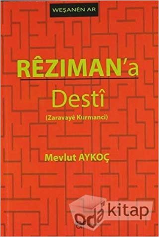 Rezıman'a Desti: Zaravaye Kurmanci