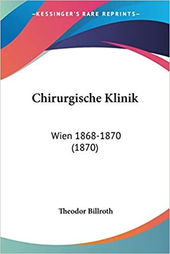 Chirurgische Klinik: Wien 1868-1870 (1870)